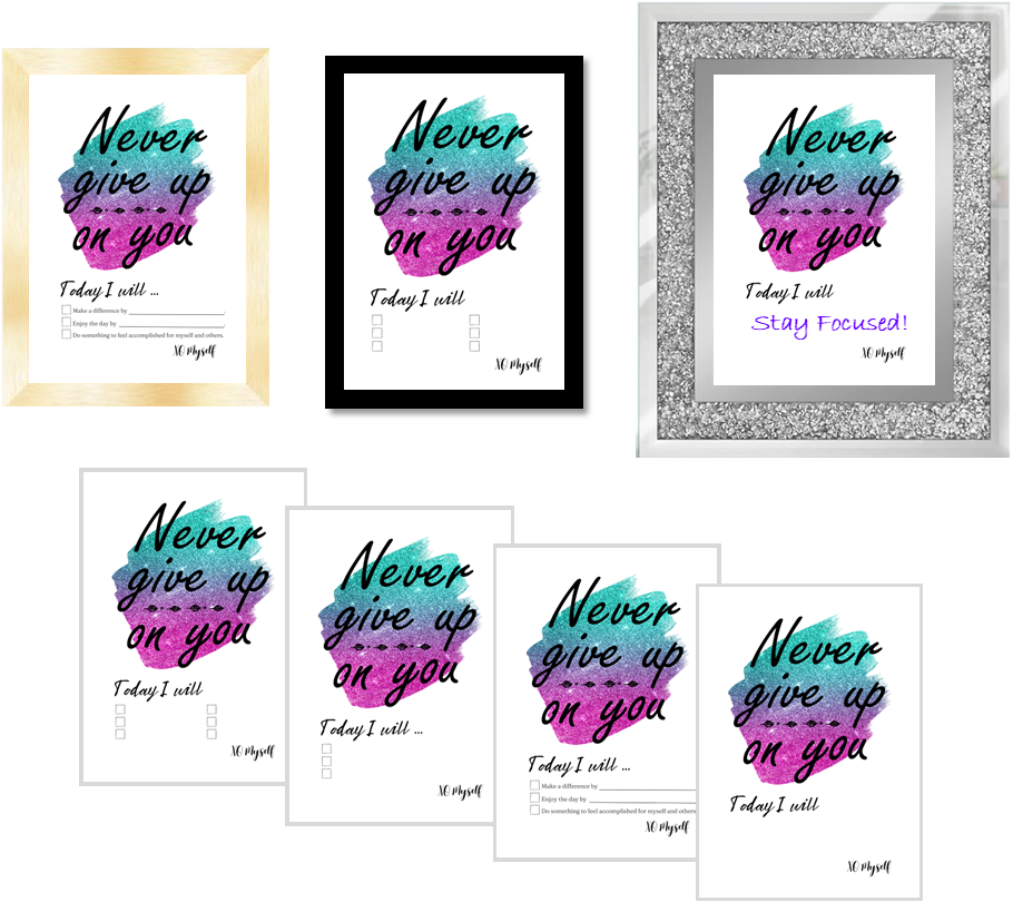 Never Give Up - Today I will - 5x7