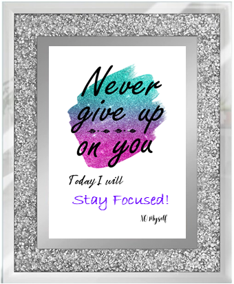 Never Give Up - Today I will - 5x7