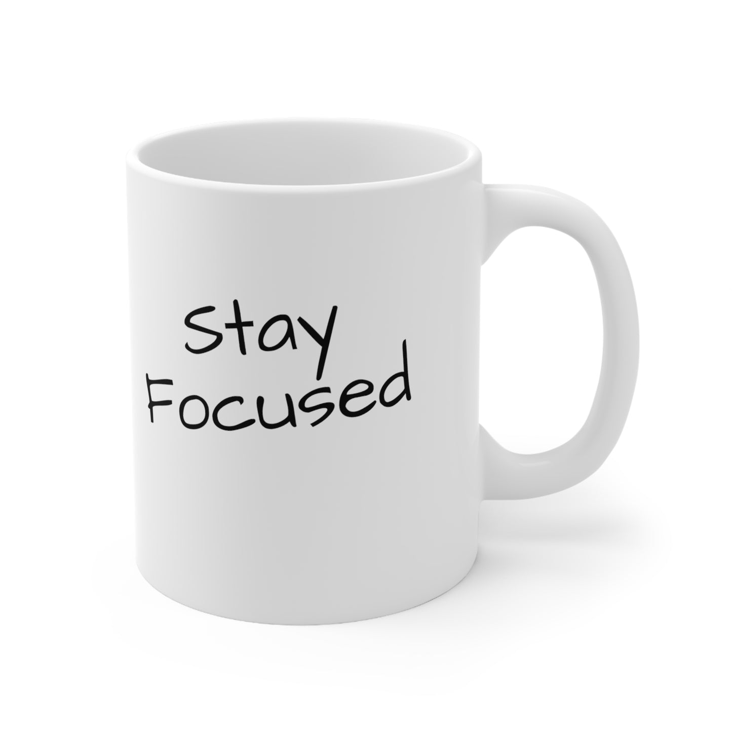 Wake Up - Stay Focused - Ceramic Mug 11oz - White