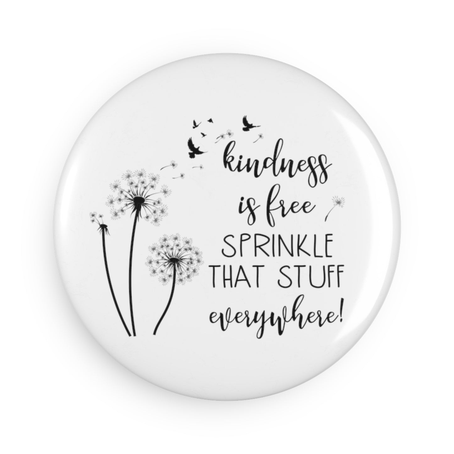 The Transformative Power of Kindness |  Button Magnet - Round