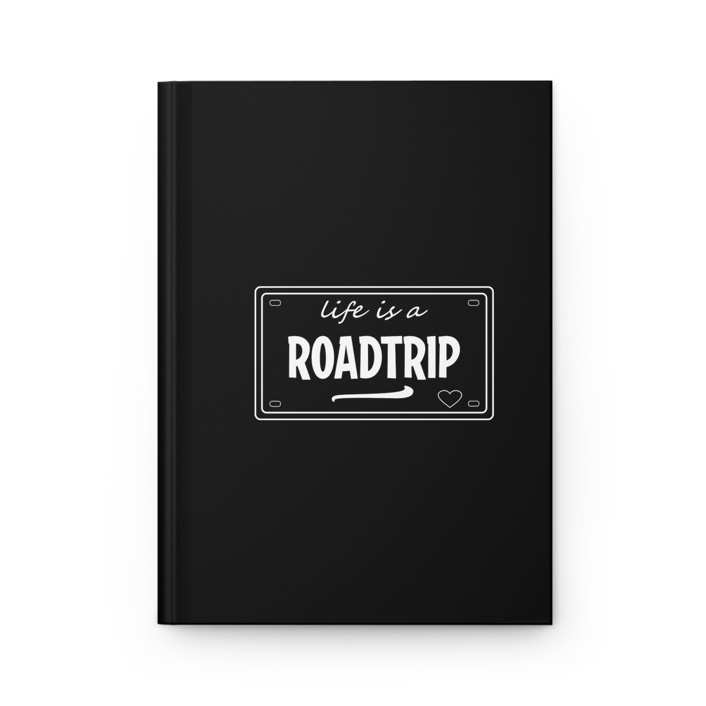 Life is a Road Trip - Hardcover Journal - Black