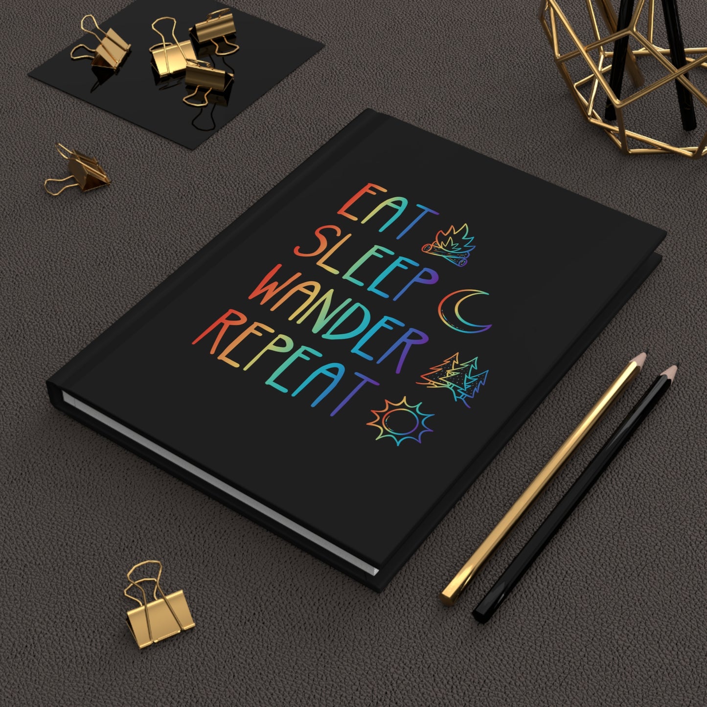 Eat, Sleep, Wander and Repeat - Hardcover Journal - Black