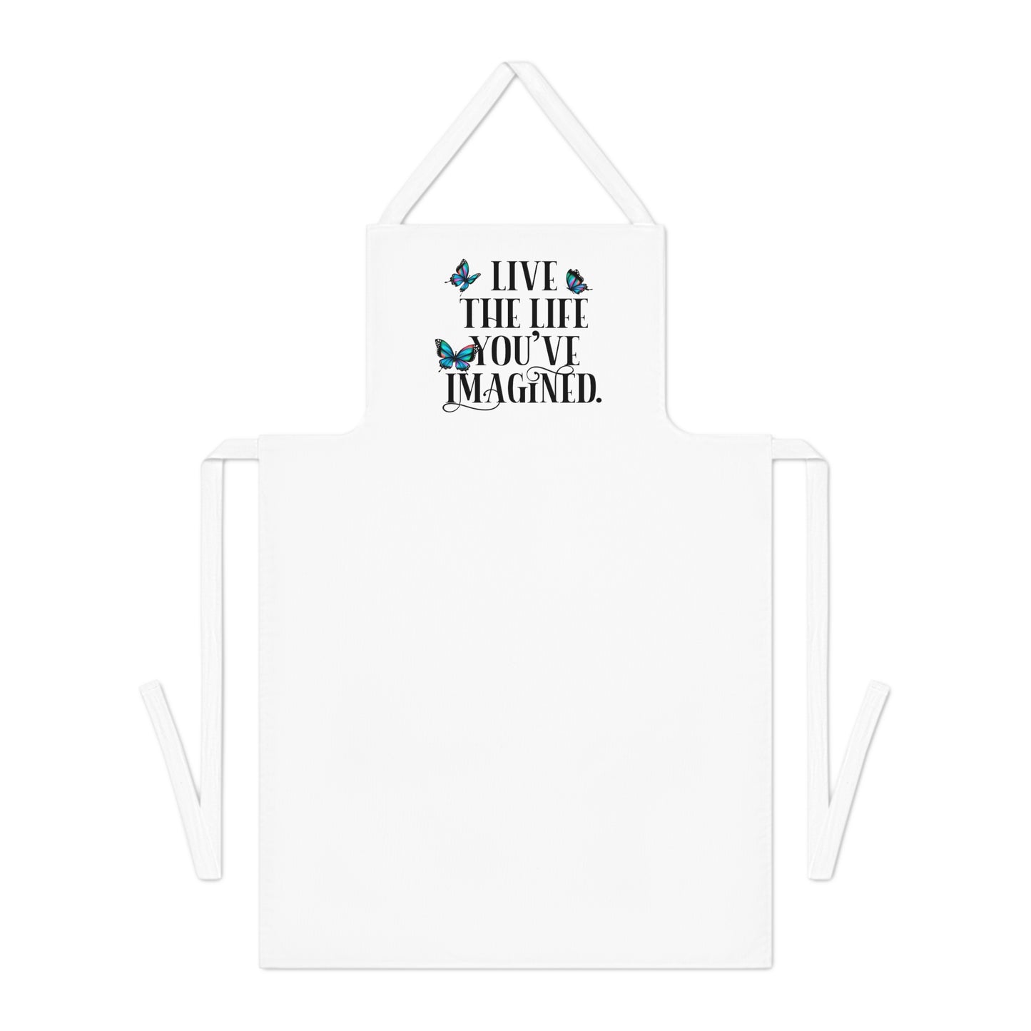 "Live the Life You've Imagined" - Chef's Apron - Adult - White