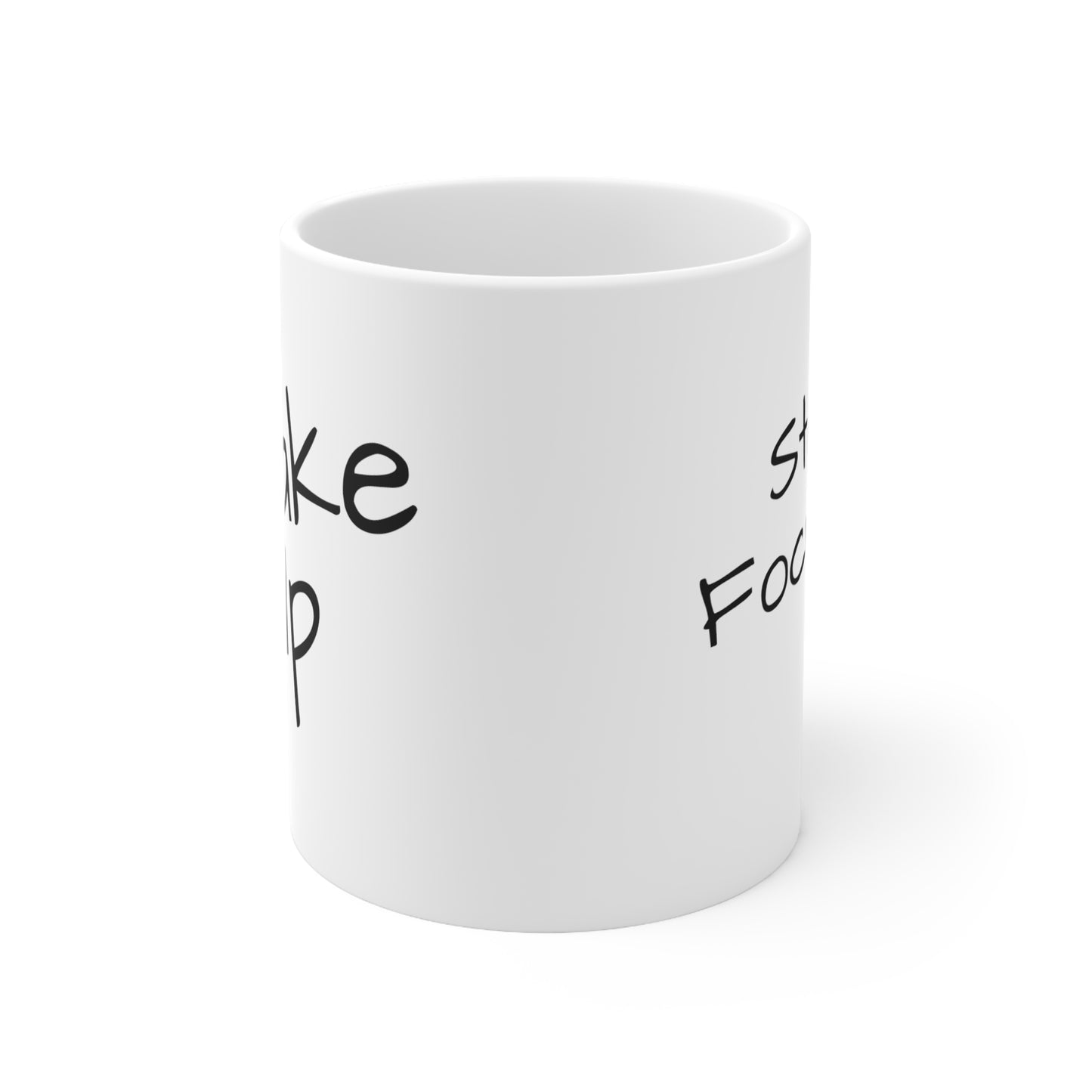 Wake Up - Stay Focused - Ceramic Mug 11oz - White