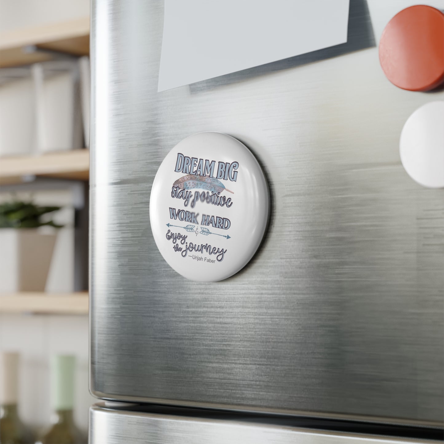 Embrace Your Dreams: No Goal is Too Big or Small |  Button Magnet - Round