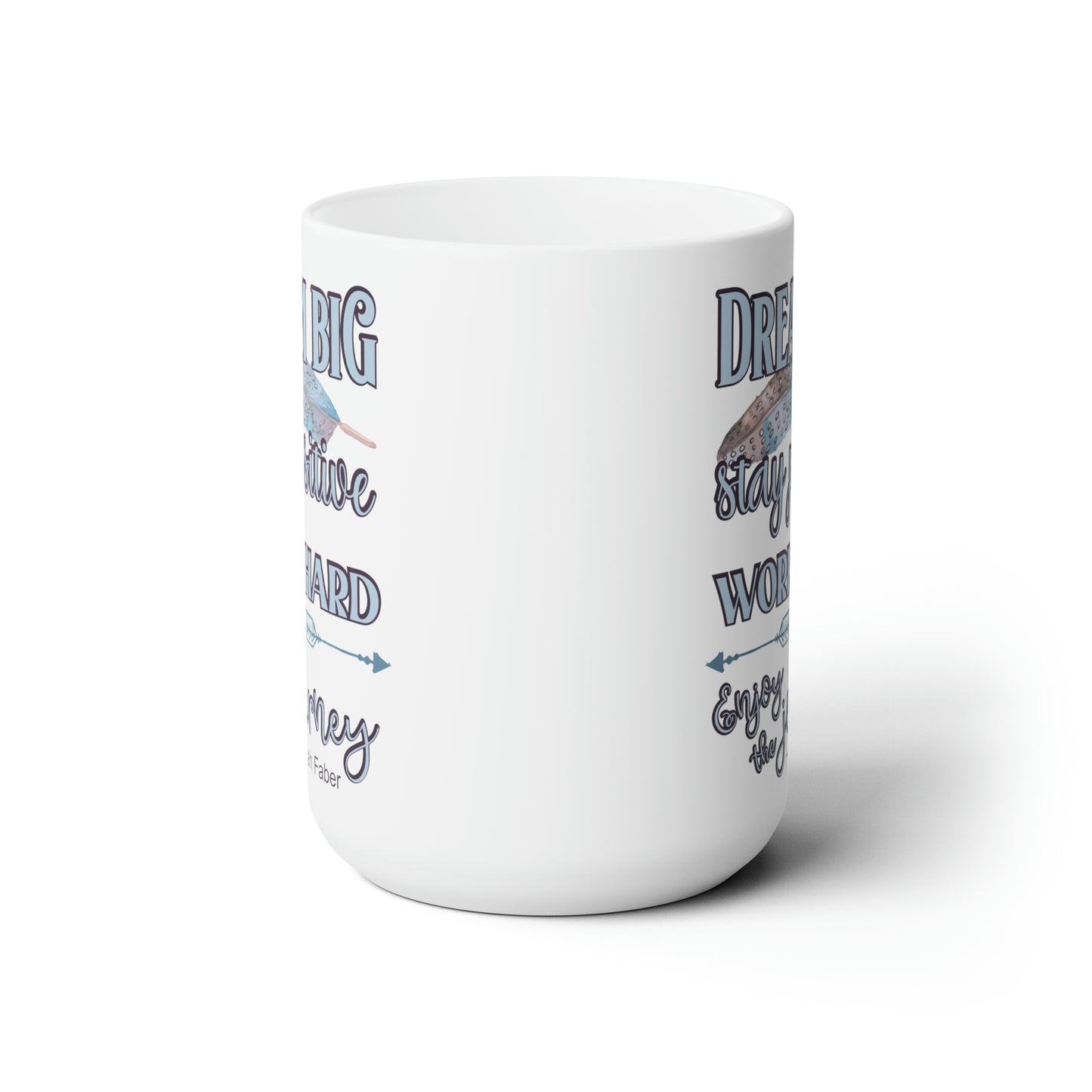 Dream Big - Ceramic Mug 15oz - White