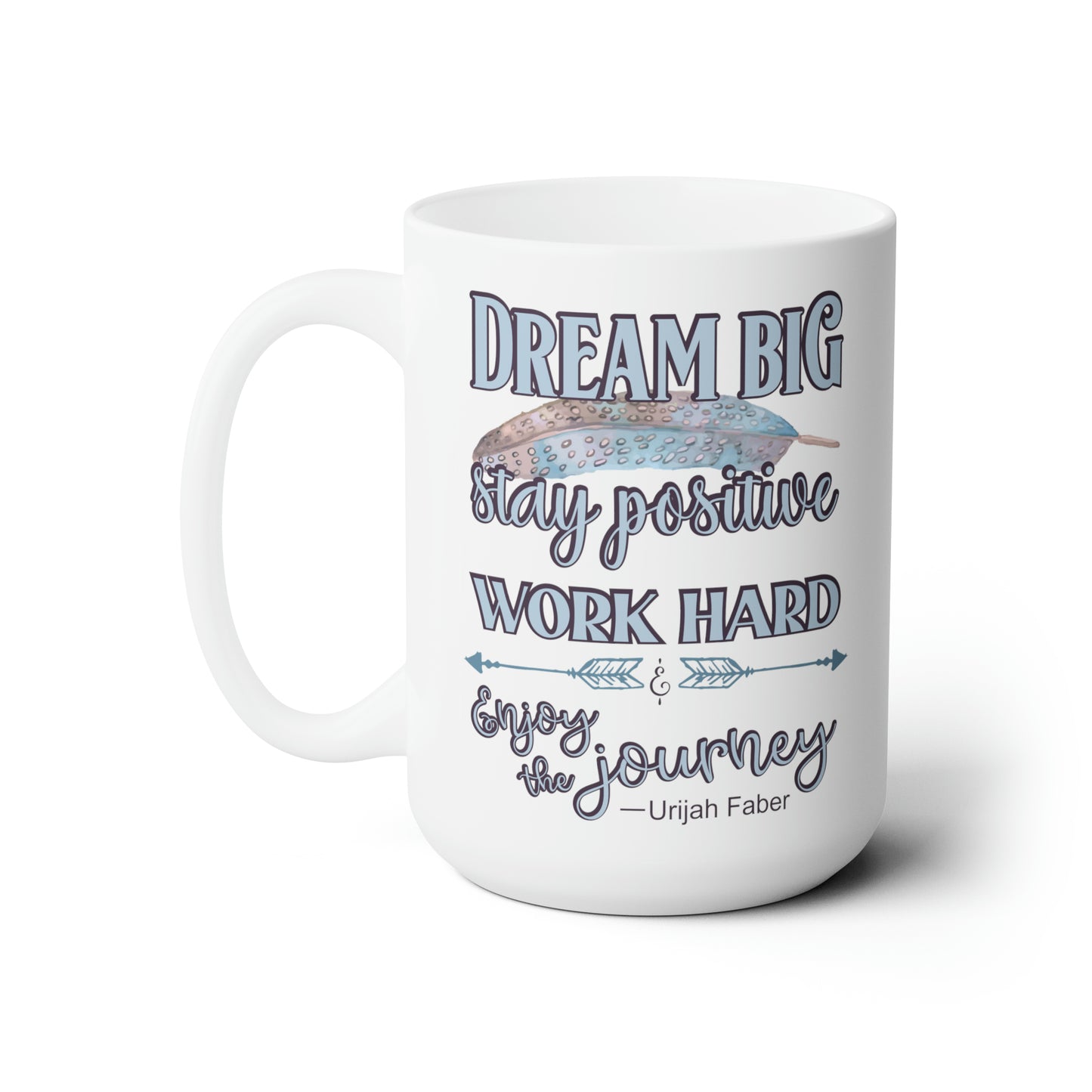 Dream Big - Ceramic Mug 15oz - White