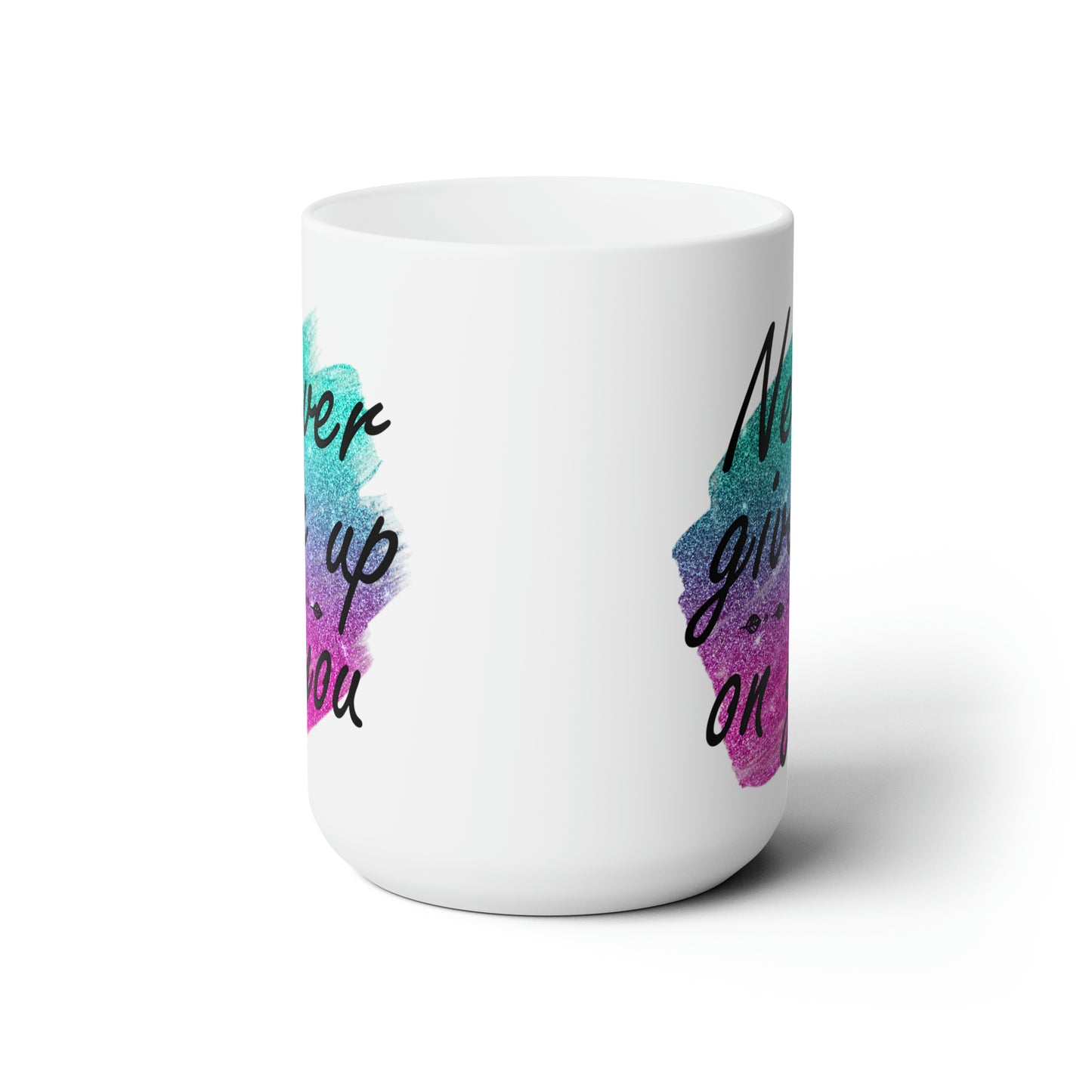 Never Give Up 15 oz. ceramic mug