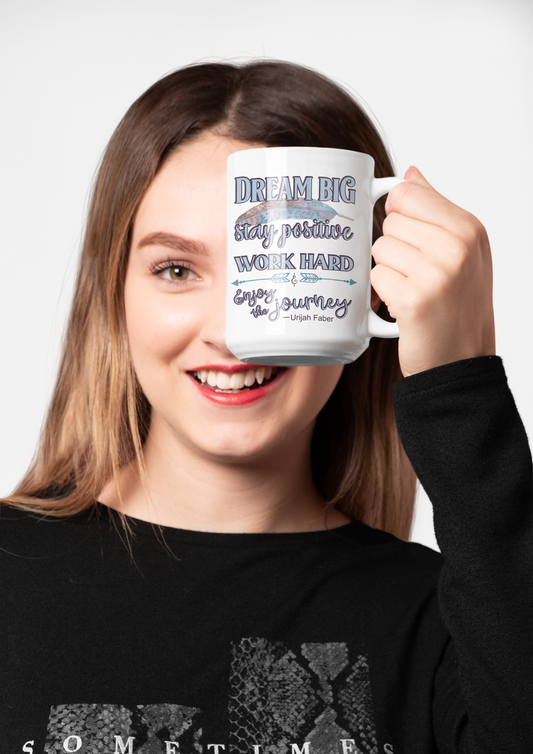 Dream Big - Ceramic Mug 15oz - White