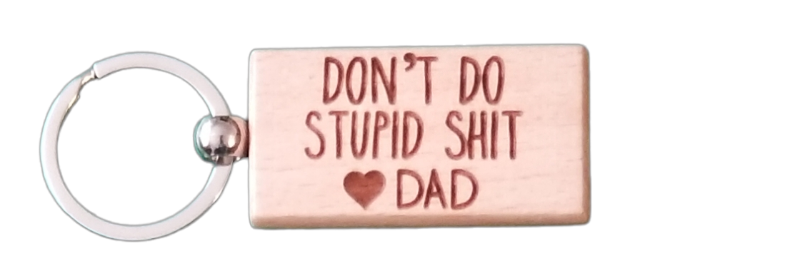 Don't Do Stupid Shit - wooden key chains - Silver/Bamboo