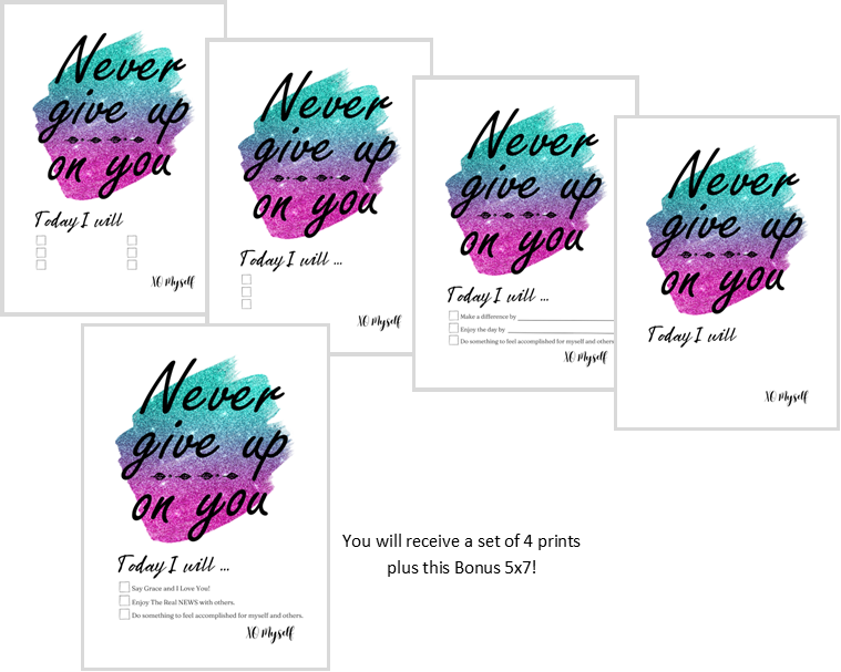 Never Give Up - Today I will - 5x7